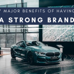 7 Major Benefits of a Strong Brand